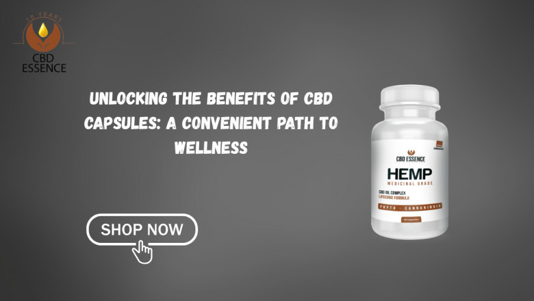 Unlocking the Benefits of CBD Capsules: A Convenient Path to Wellness