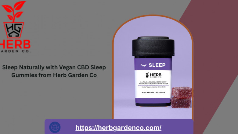 Sleep Naturally with Vegan CBD Sleep Gummies from Herb Garden Co