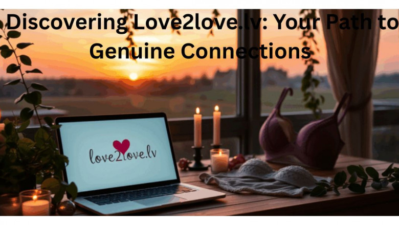 Discovering Love2love.LV: Your Path to Genuine Connections