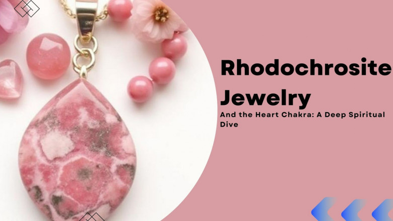 Rhodochrosite Jewelry and the Heart Chakra: A Deep Spiritual Dive