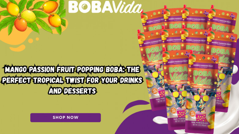 Mango Passion Fruit Popping Boba: The Perfect Tropical Twist for Your Drinks and Desserts