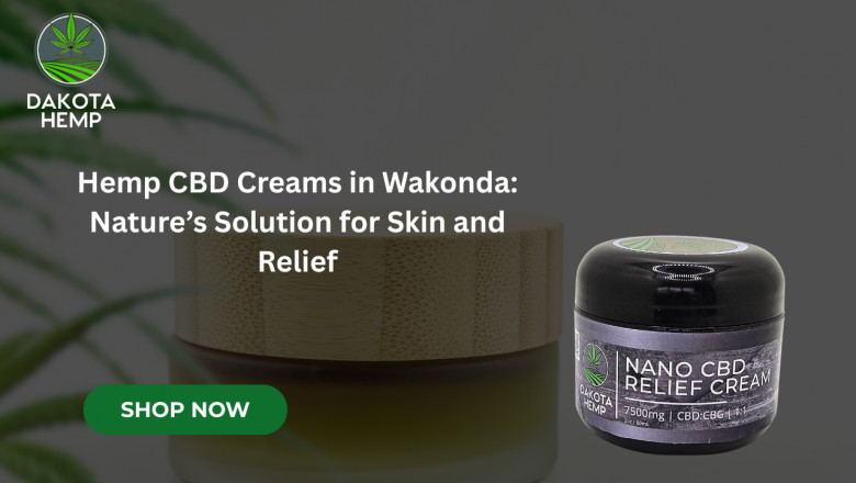 Hemp CBD Creams in Wakonda: Nature’s Solution for Skin and Relief