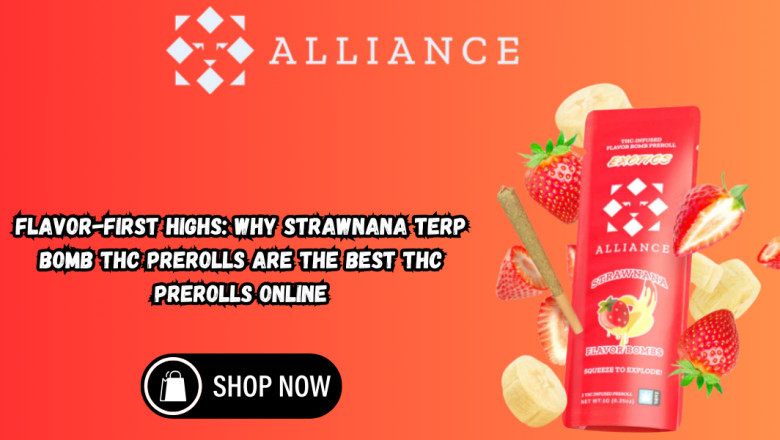 Flavor-First Highs: Why Strawnana Terp Bomb THC Prerolls Are the Best THC Prerolls Online