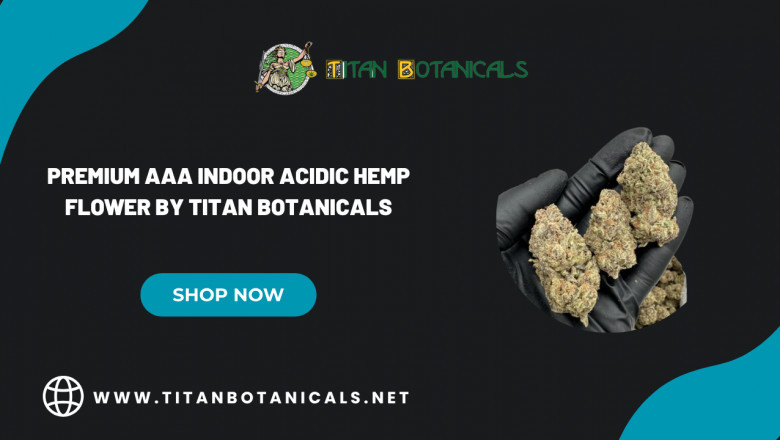 Shop Premium AAA Indoor Acidic Hemp Flower At Titan Botanicals