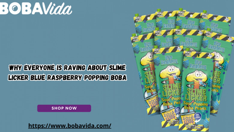 Why Everyone Is Raving About Slime Licker Blue Raspberry Popping Boba